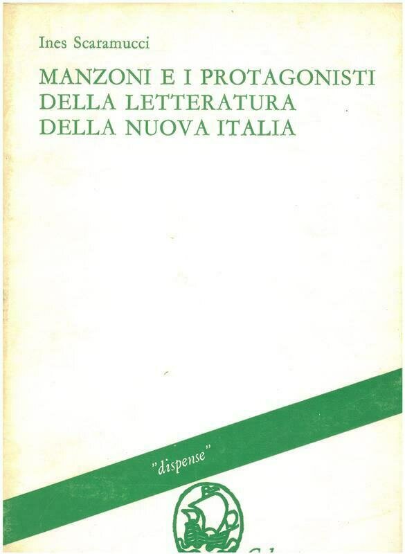 Scaramucci Ines - Manzoni e i protagonisti della letteratura della nuova Italia