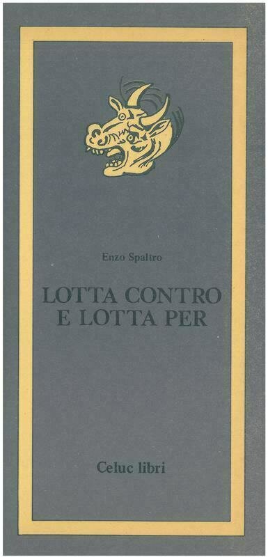 Spaltro Enzo - Lotta contro e lotta per