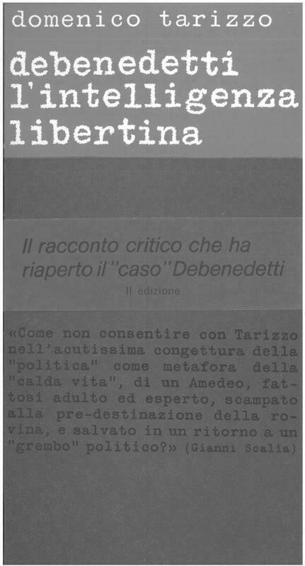 Tarizzo Domenico - Debenedetti - l'intelligenza libertina