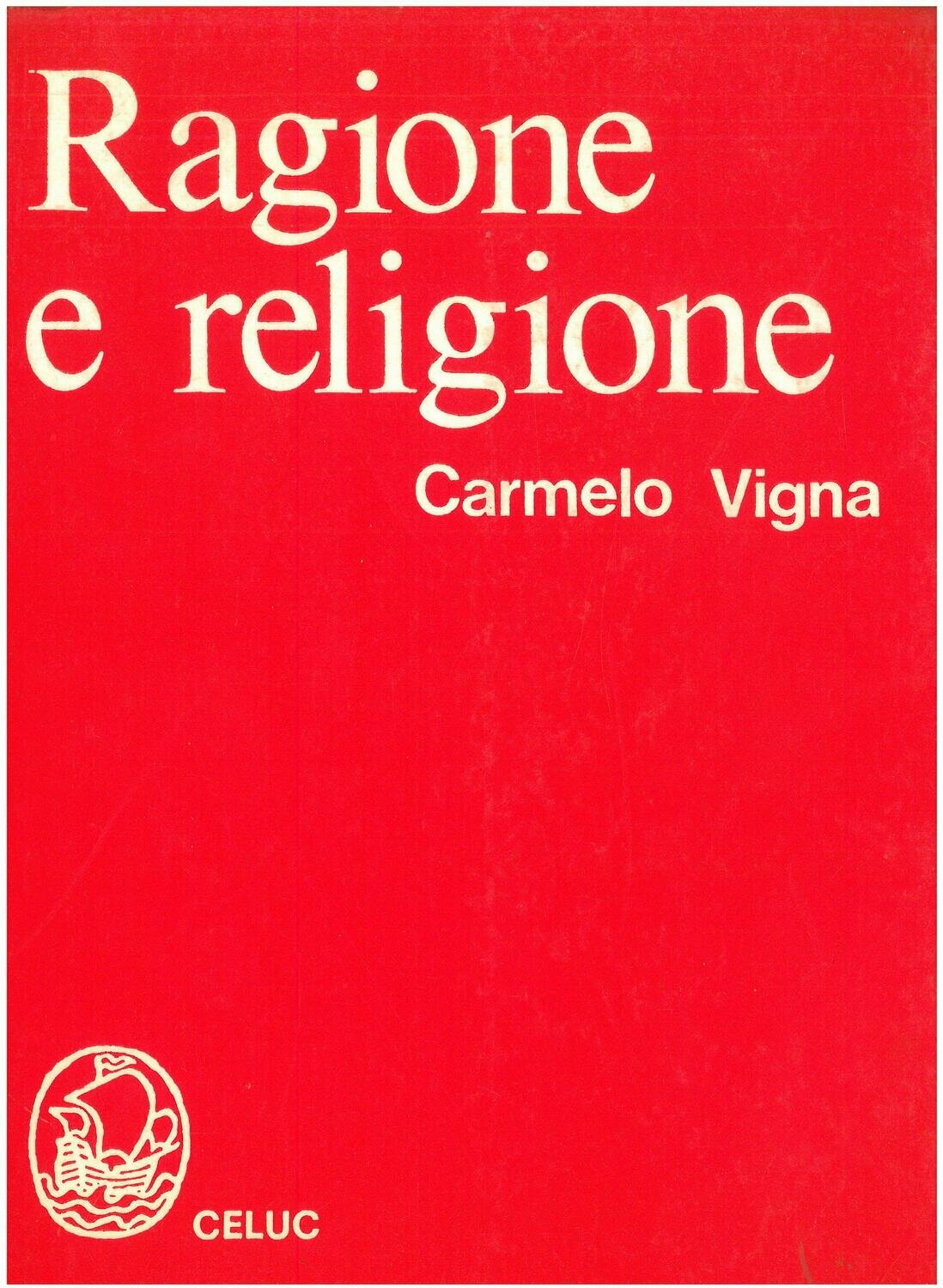 Vigna Carmelo - Ragione e religione