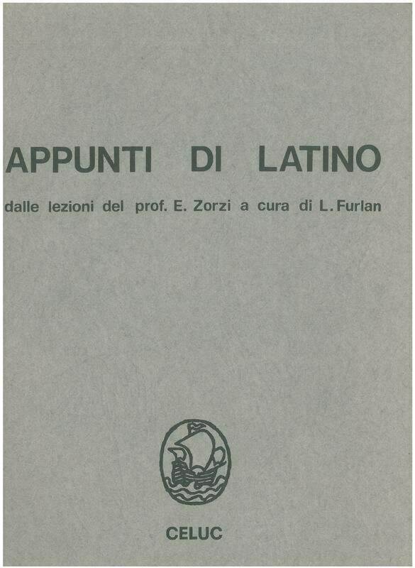 Zorzi Ervino; Furlan L. - Appunti di latino