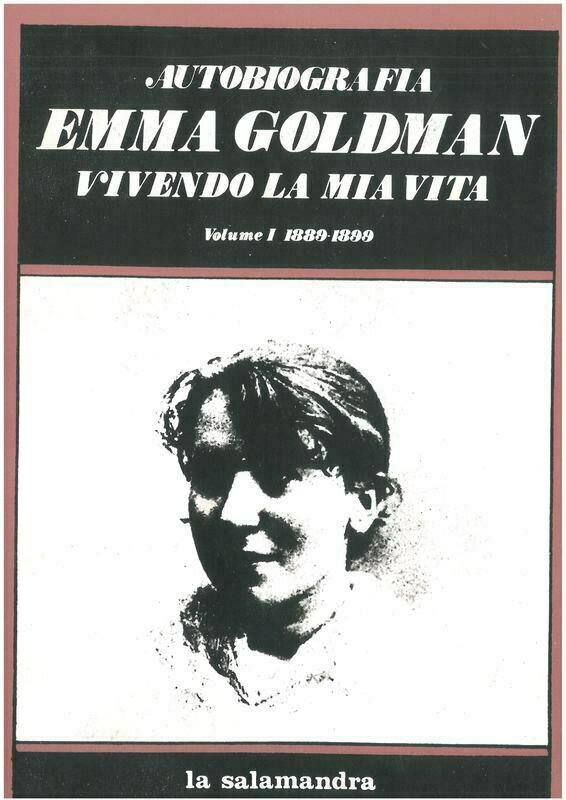 Goldman E.- EMMA GOLDMAN. Vivendo la mia vita. Vol. I. 1889-1899