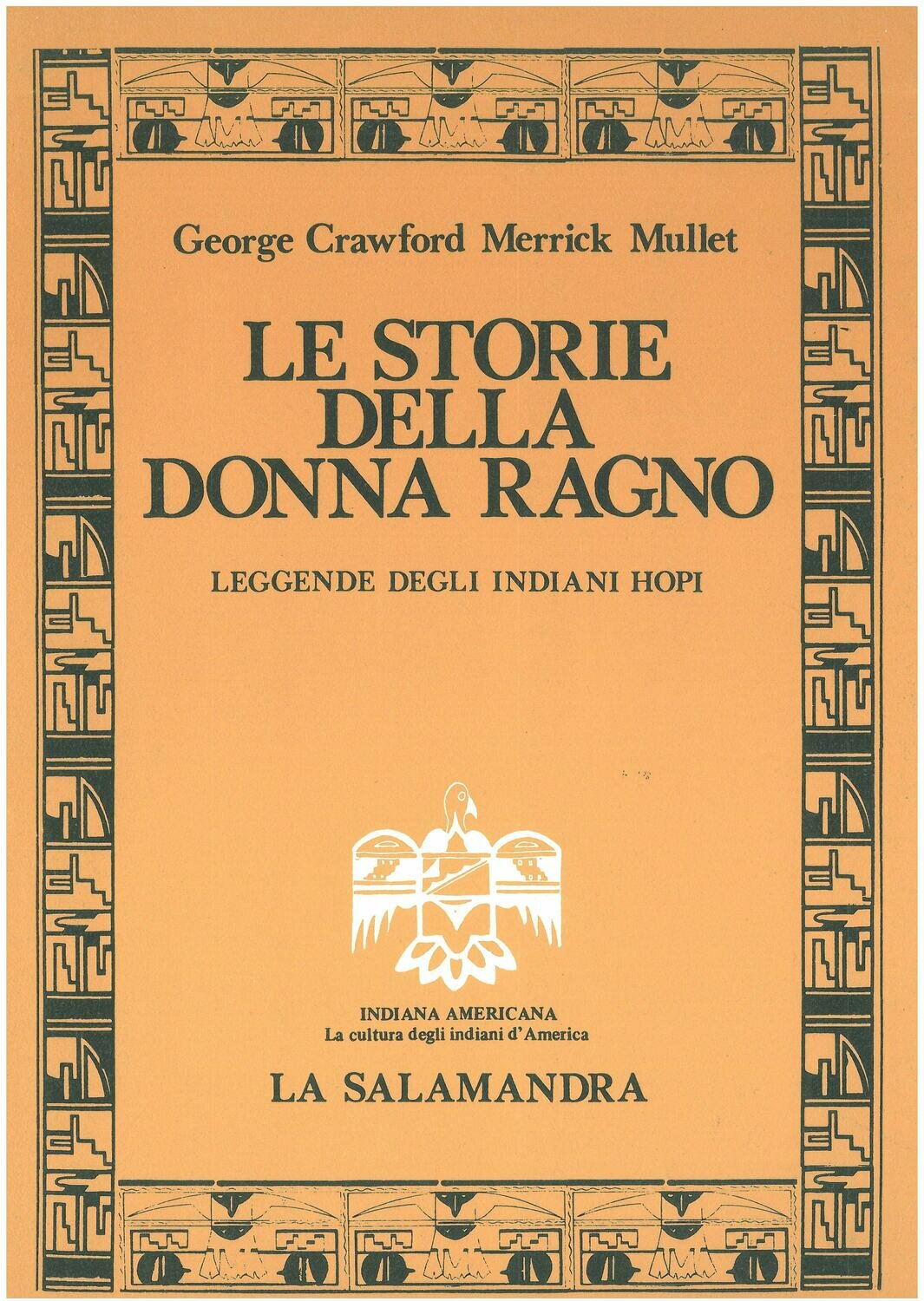 Mullett G. C. M.- LE STORIE DELLA DONNA RAGNO. Leggende degli Indiani Hopi