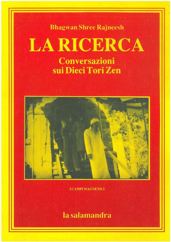 Rajneesh B. S. O. - LA RICERCA. Conversazioni sui Dieci Tori Zen
