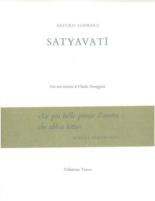 Schwarz A.- SATYAVATI. Con una incisione di C. Parmiggiani