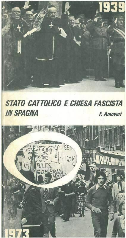 Amoveri Francesco - Stato cattolico e Chiesa fascista in Spagna
