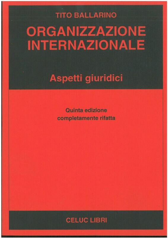 Ballarino Tito - Organizzazione internazionale. Aspetti giuridici