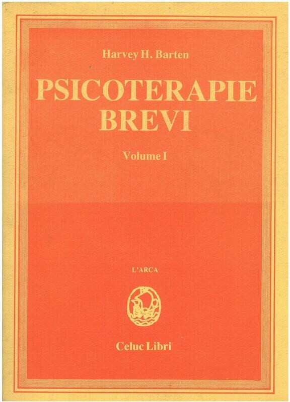 Barten Harvey H.;Gorini R.  ;Bussani B.   - Psicoterapie brevi