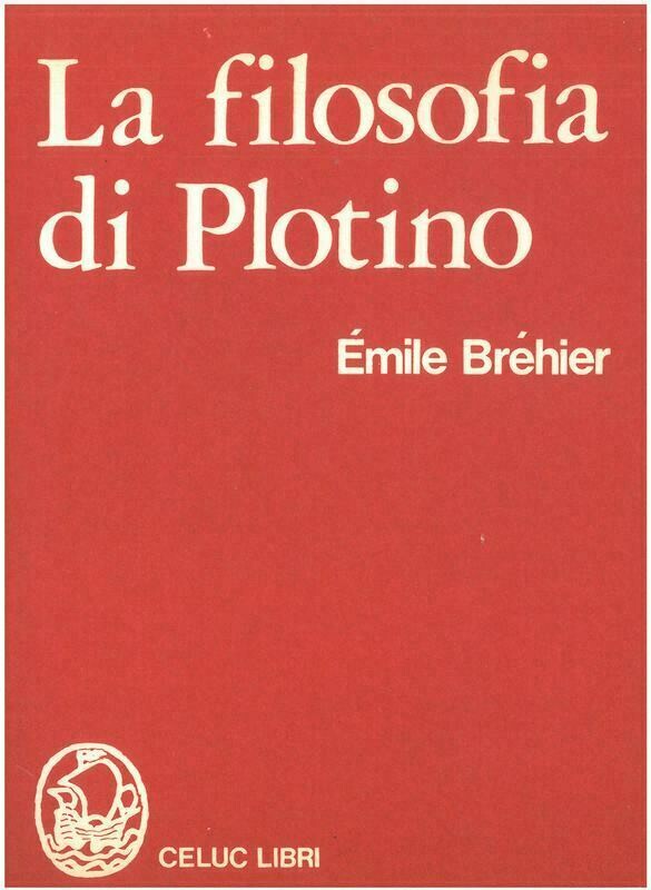 Bre'hier a'mile; Migliori M. - La filosofia di Plotino-
