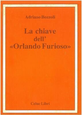 Bozzoli Adriano - La chiave dell«Orlando furioso»