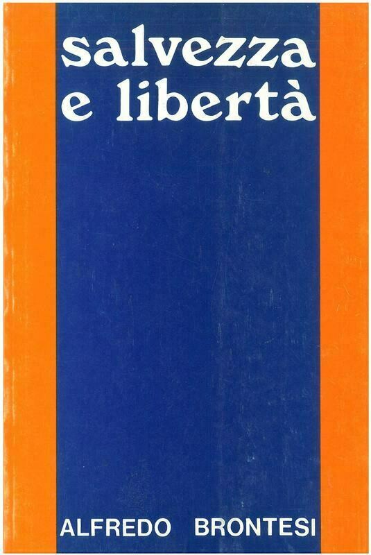 Brontesi Alfredo - Salvezza e libertà