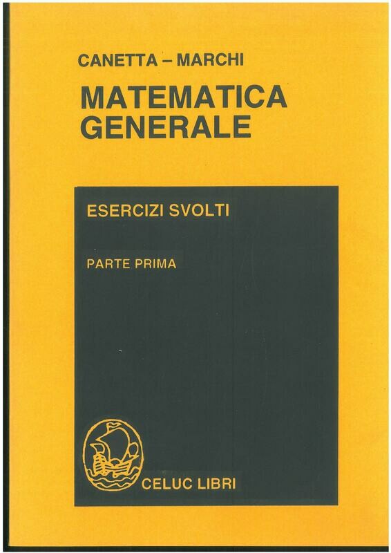 Canetta Pietro; Marchi Mario - Matematica generale. Esercizi svolti. Parte seconda
