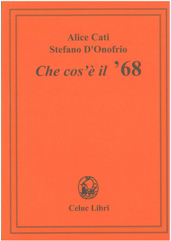 Cati Alice; D'Onofrio Stefano - Che cos'è il 68