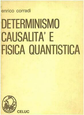 Corradi Enrico - Determinismo- causalità e fisica quantistica