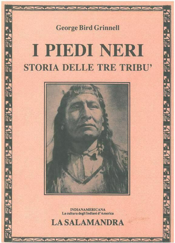 Grinnell G. B.- I PIEDI NERI. Storia delle tre tribù