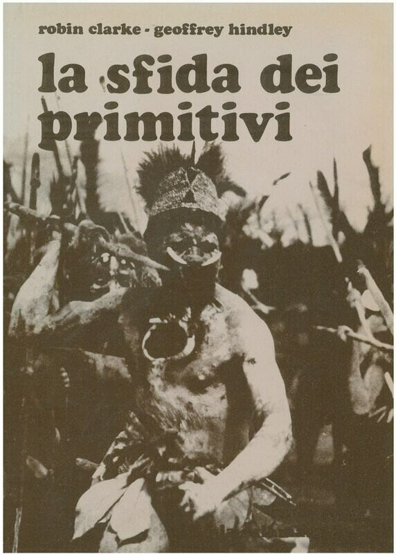 Clarke R. / Hindley G.- LA SFIDA DEI PRIMITIVI