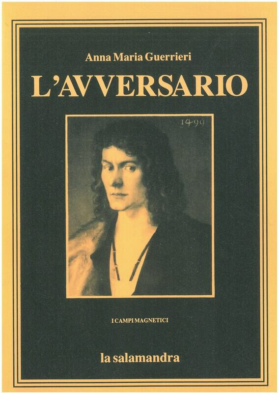 Guerrieri A. M.- L'AVVERSARIO. Prefazione A. Ballabio - postfazione G. Novello