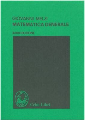 Melzi Giovanni - Matematica generale. Introduzione Melzi Giovanni - Matematica generale. Introduzione