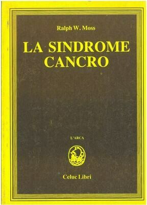 Moss Ralph W.; Gorini R.; Smargiassi Pizzorno M.   - La sindrome cancro