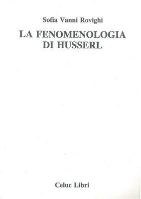 Vanni Rovighi Sofia - La fenomenologia di Husserl