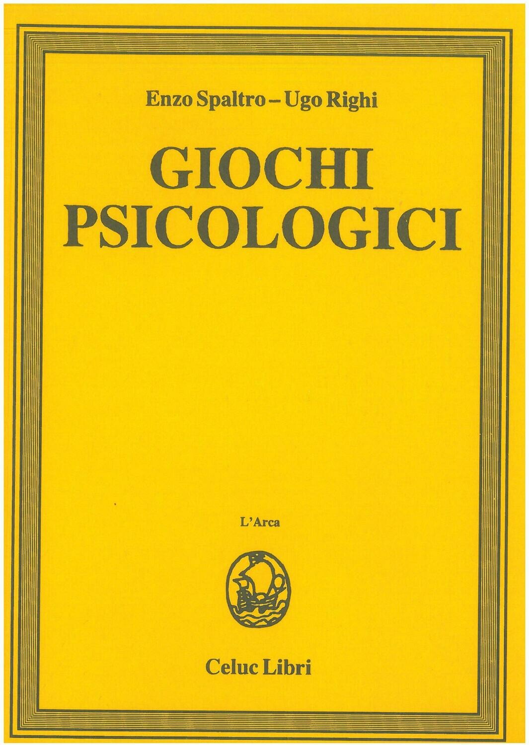 Spaltro Enzo; Righi Ugo; Gorini R. - Giochi psicologici