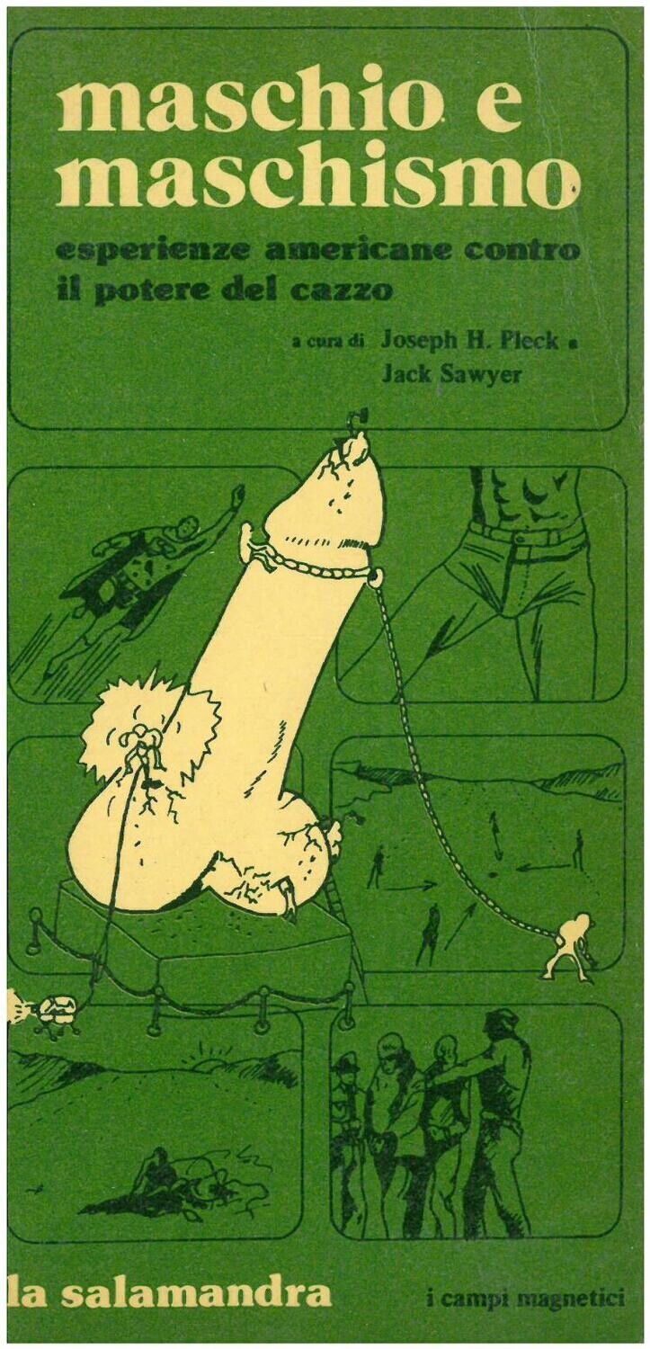 Pleck J. H. / Sawyer J. - MASCHIO E MASCHISMO. Esperienze americane contro il potere del cazzo Pleck J. H. / Sawyer J. - MASCHIO E MASCHISMO. Esperienze americane contro il potere del cazzo