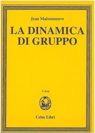 Maisonneuve Jean; Del Corno F. - La dinamica di gruppo Maisonneuve Jean; Del Corno F. - La dinamica di gruppo