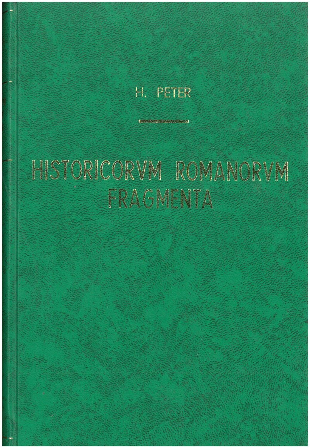 Peter H. - Historicorum romanorum fragmenta. Rilegato