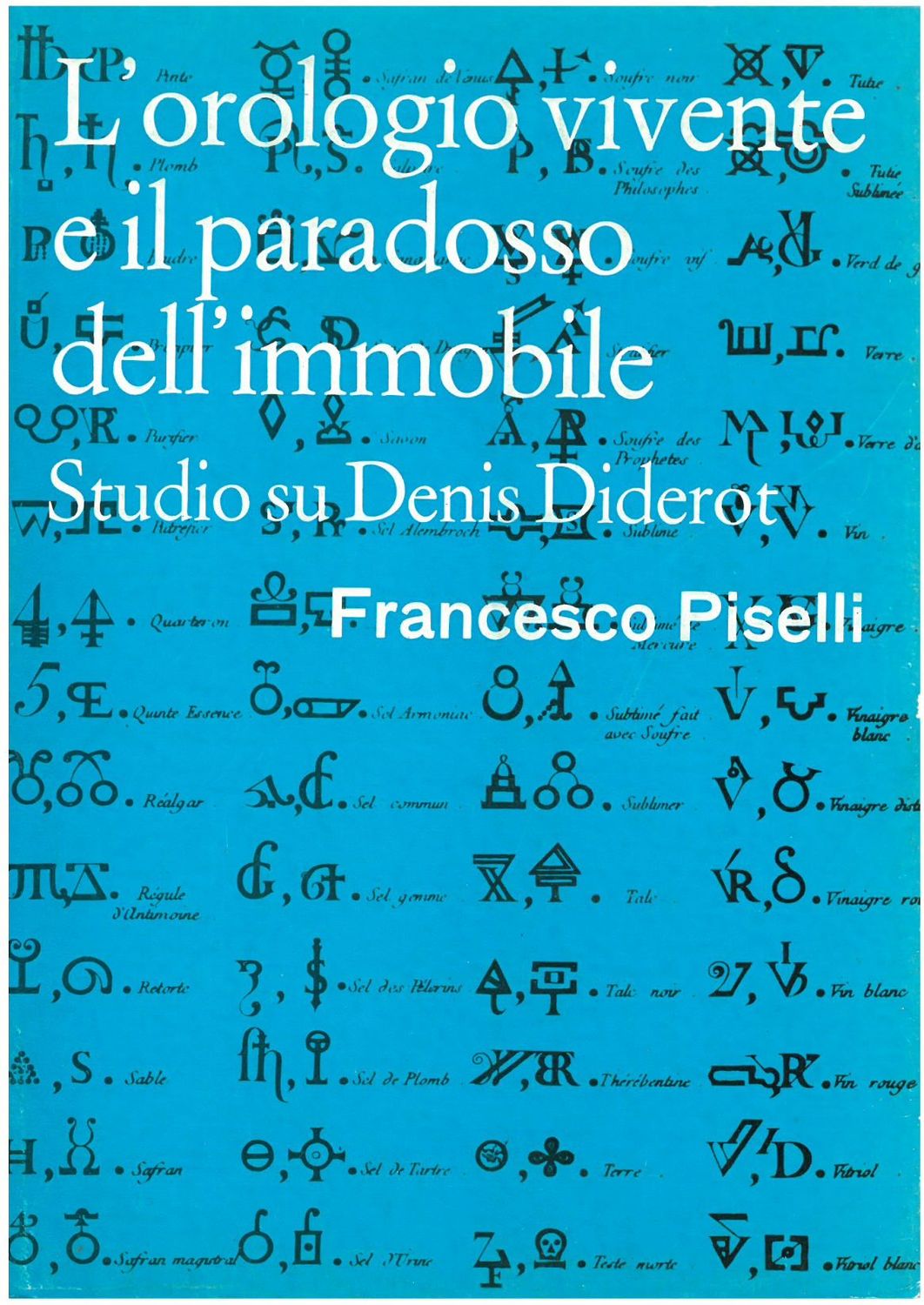 Piselli Francesco - L'orologio vivente e il paradosso dell'Immobile. Studio su Denis Diderot