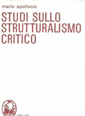 Apollonio Mario - Studi sullo strutturalismo critico Apollonio Mario - Studi sullo strutturalismo critico