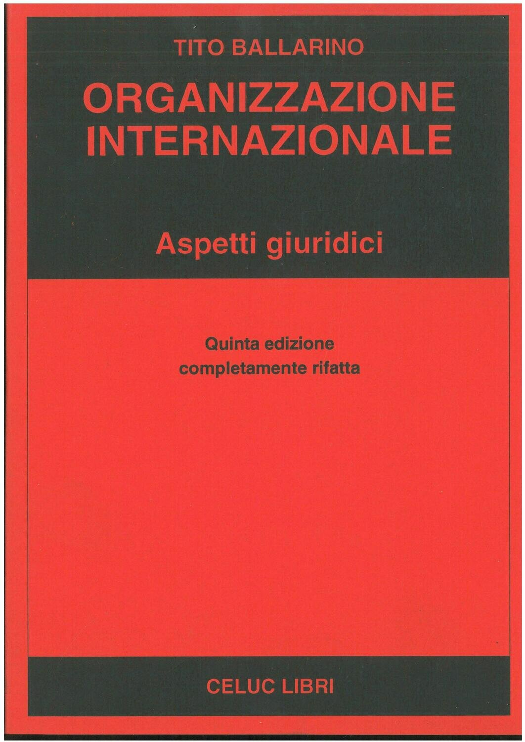 Ballarino Tito - Organizzazione internazionale. Aspetti giuridici Ballarino Tito - Organizzazione internazionale. Aspetti giuridici