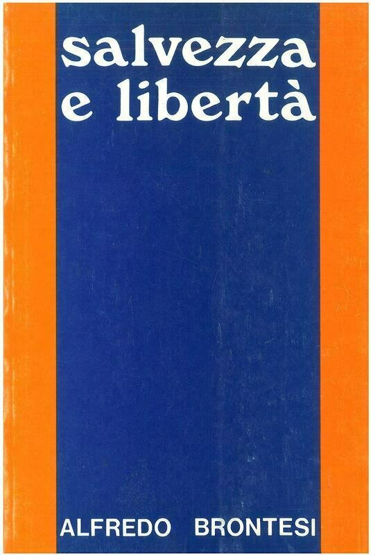 Brontesi Alfredo - Salvezza e libertà