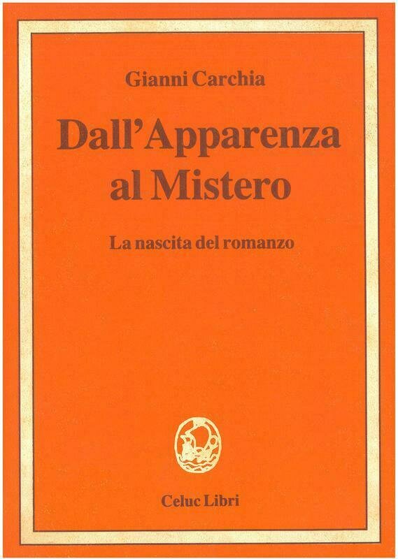 Carchia Gianni - Dall'apparenza al mistero. La nascita del romanzo