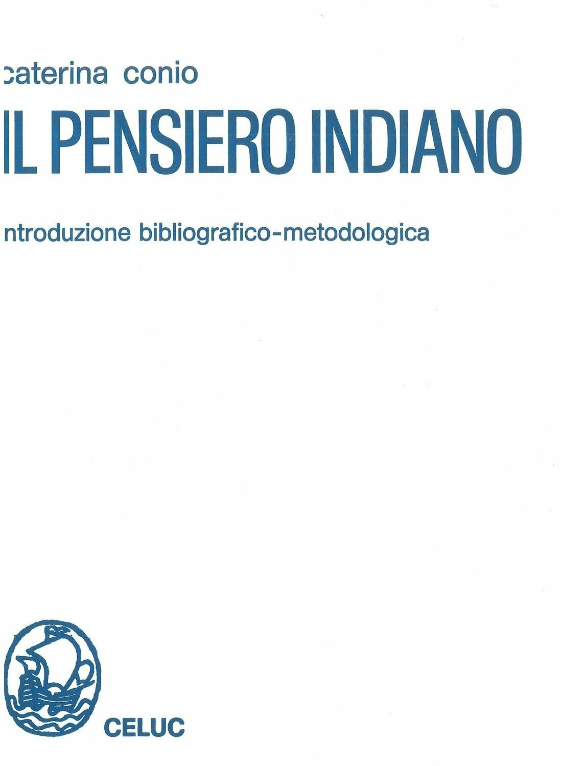 Conio Caterina - Il pensiero indiano. Introduzione bibliografico-metodologica