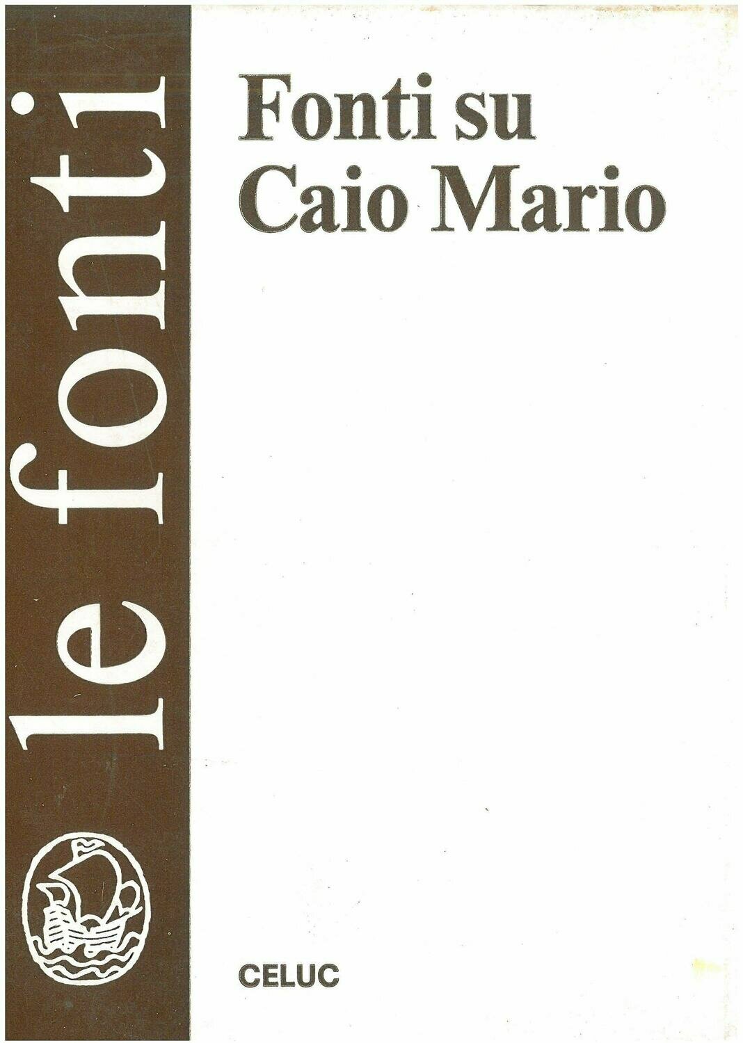 Le Fonti su Caio Mario Le Fonti su Caio Mario