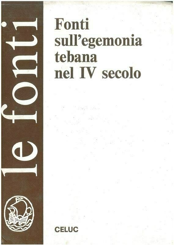 Fonti sullegemonia tebana nel IV secolo Fonti sullegemonia tebana nel IV secolo
