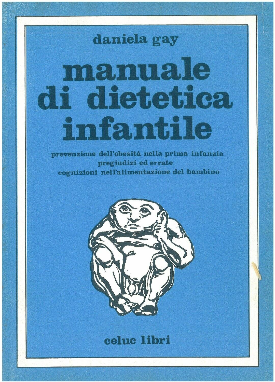 Gay Daniela  - Manuale di dietetica infantile