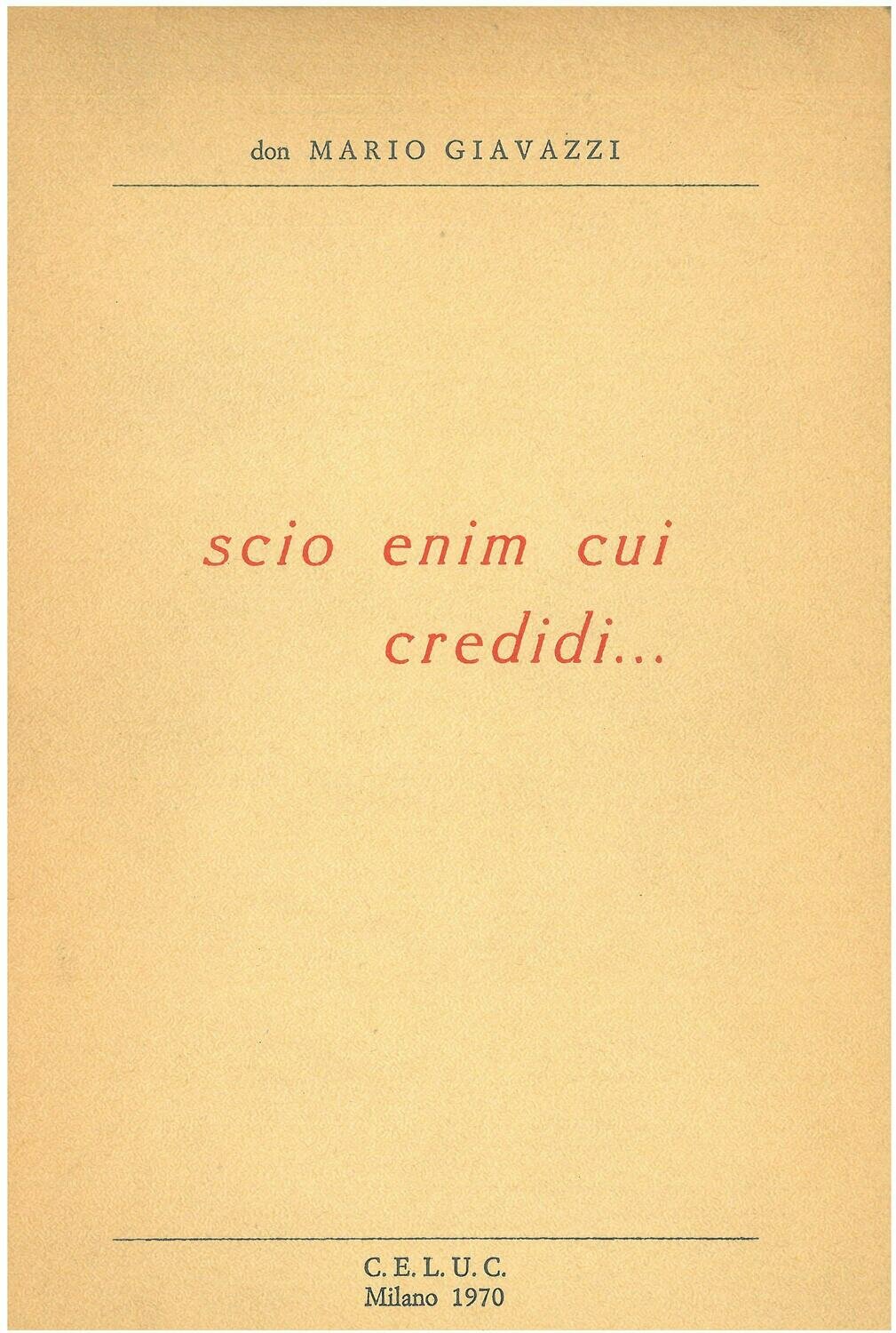 Don Giavazzi Mario - Scio enim cui credidi...