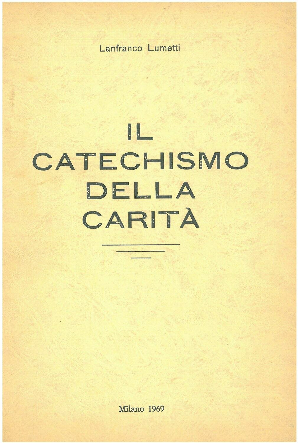 Lumetti Lanfranco - Il catechismo della carità Lumetti Lanfranco - Il catechismo della carità