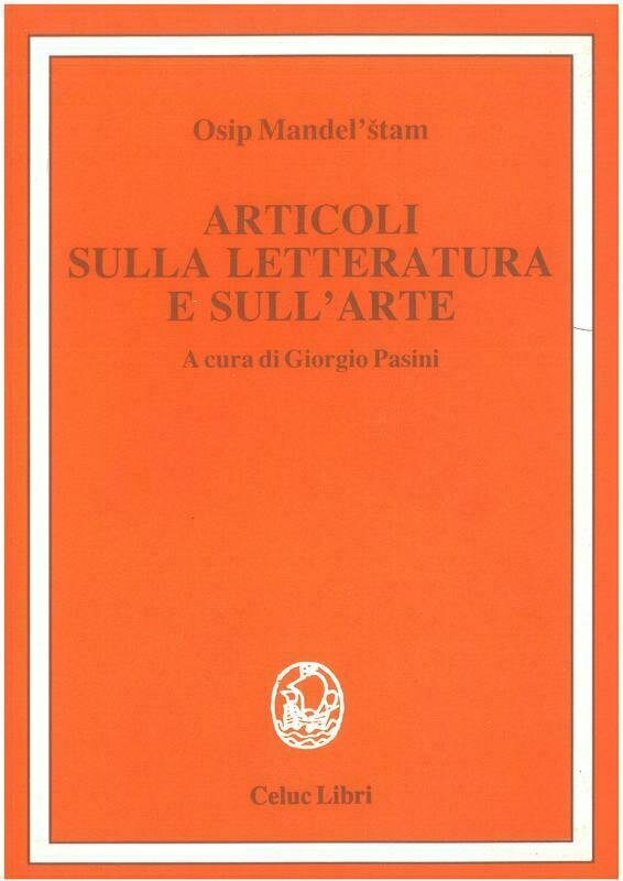 Mandelstam Osip - Articoli sulla letteratura e sull'arte