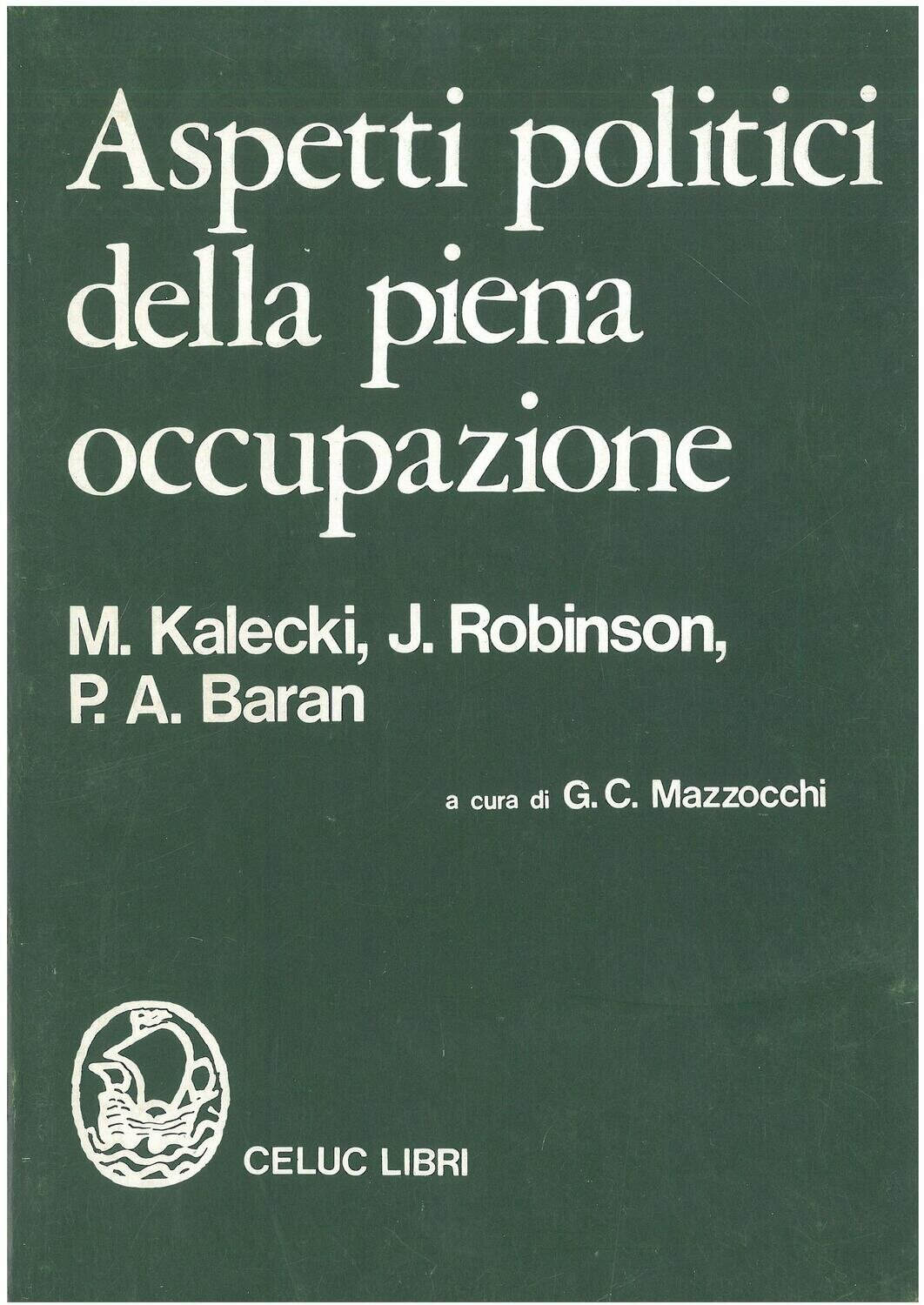 Mazzocchi G. C. - Aspetti politici della piena occupazione Mazzocchi G. C. - Aspetti politici della piena occupazione
