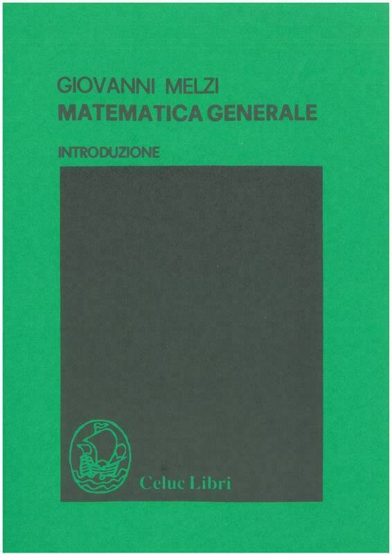 Melzi Giovanni - Matematica generale. Introduzione Melzi Giovanni - Matematica generale. Introduzione