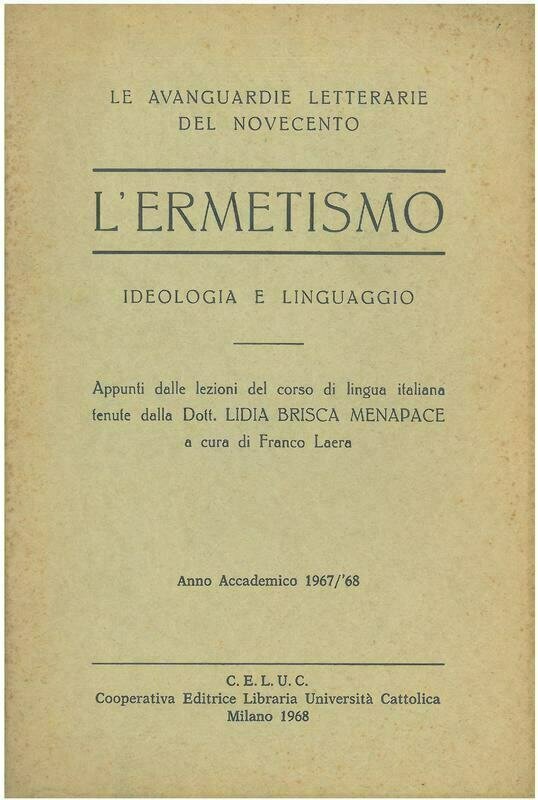 Franco Laera  - L'ermetismo. Le avanguardie letterarie del Novecento. Ideologia e linguaggio