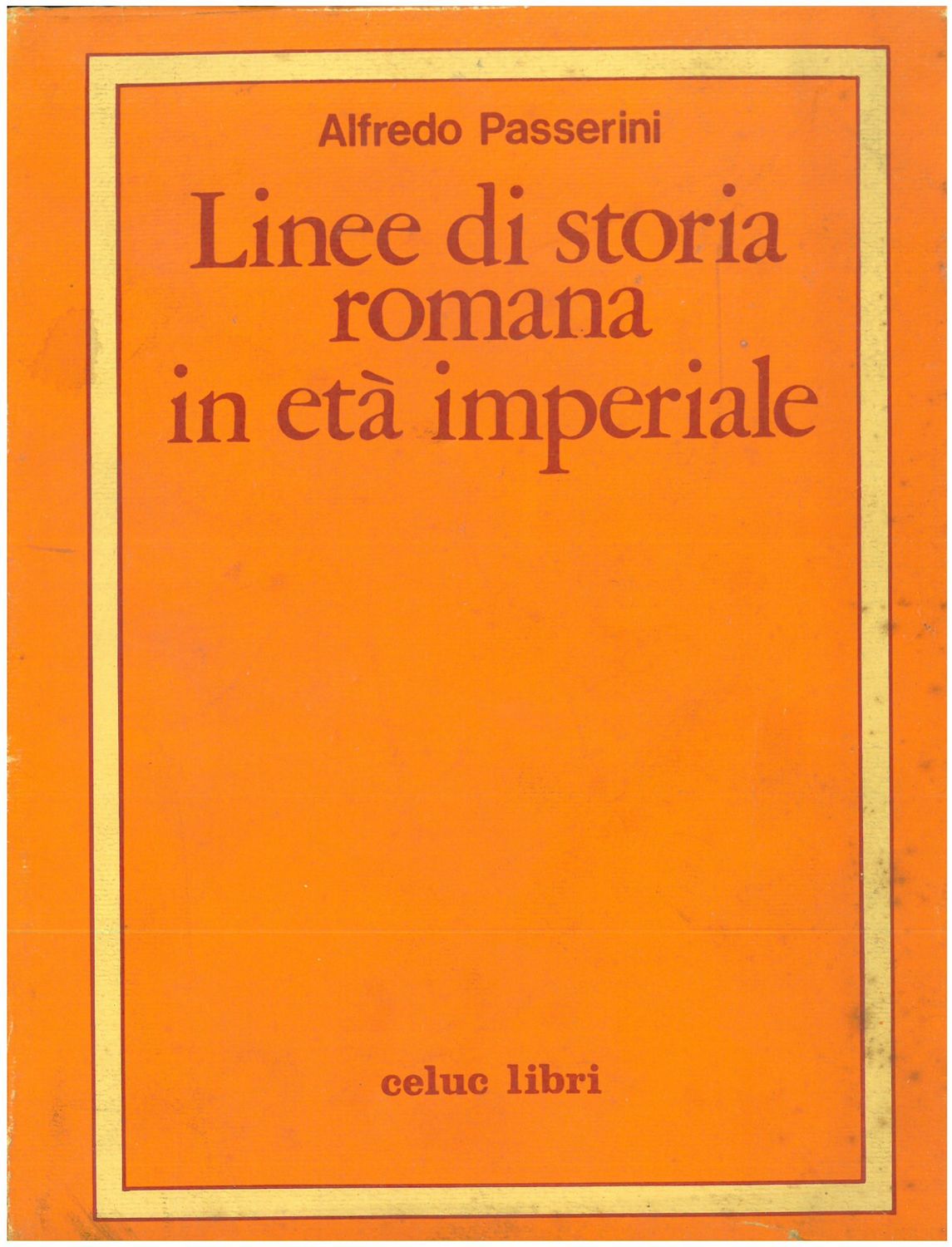 Passerini Alfredo - Linee di storia romana in età imperiale