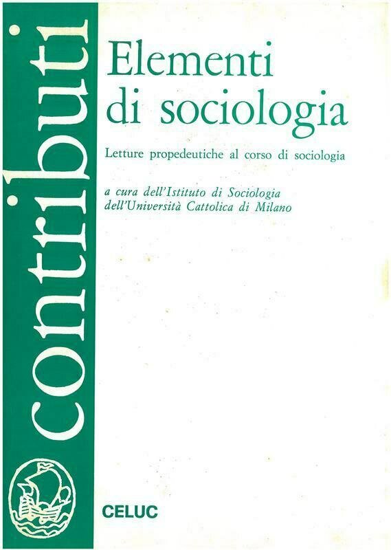 Elementi di sociologia. Letture propedeutiche per il corso di sociologia - Università cattolica Milano. Ist. sociologia