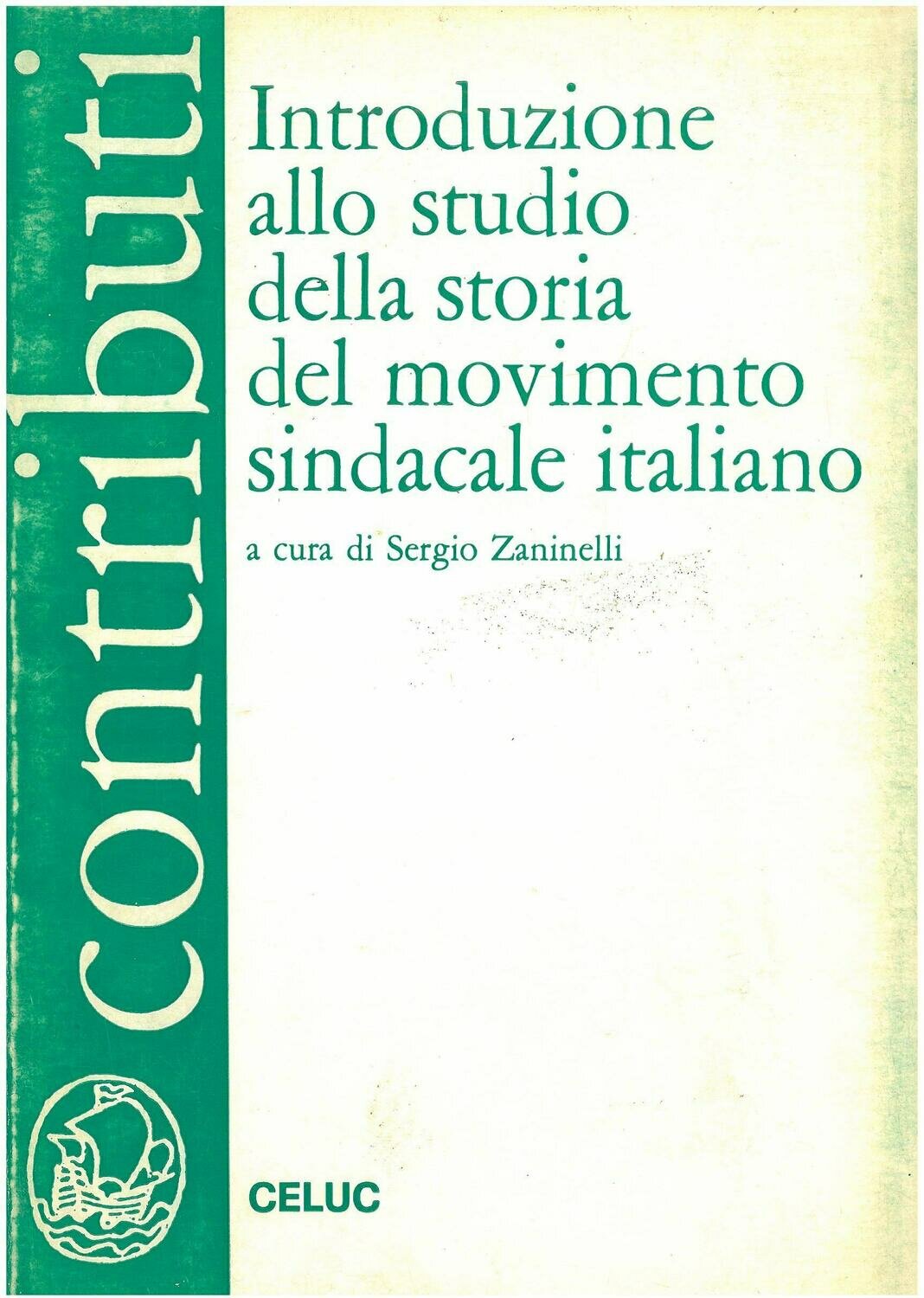 Zaninelli S.  - Introduzione allo studio della storia del movimento sindacale italiano