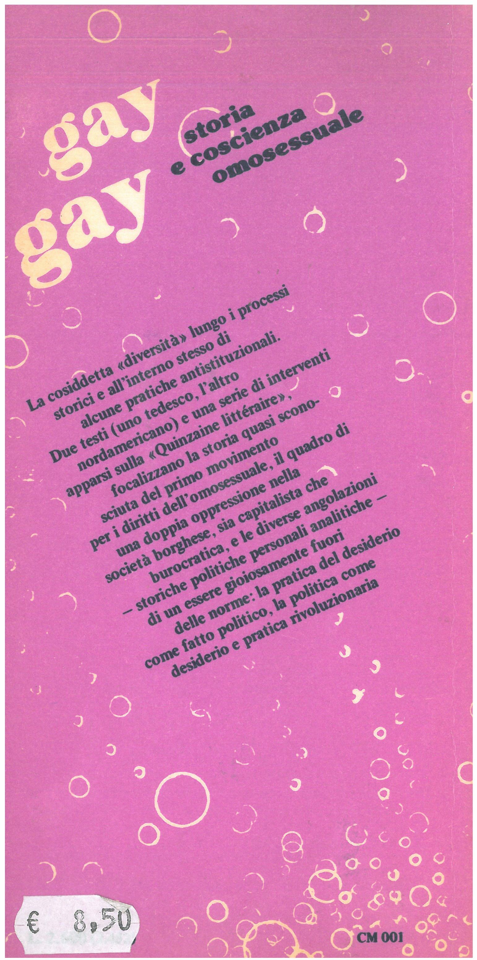GAY GAY. Storia e coscienza omosessuale. (Scritti di: T. Graf- F. Guattari- D. Gue'rin- L. Irigaray- J. Lauritsen- O. F. Pucciani- M. Steglitz- D. Thorstad)