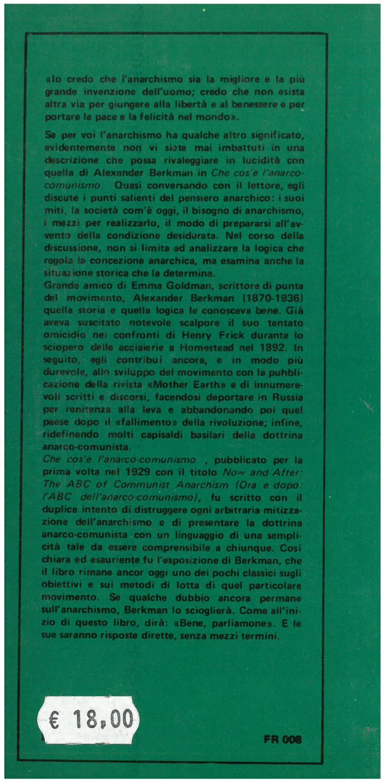 Berkman A. - CHE COS'E' L'ANARCO COMUNISMO. Introduzioni di E. Goldman e P. Avrich