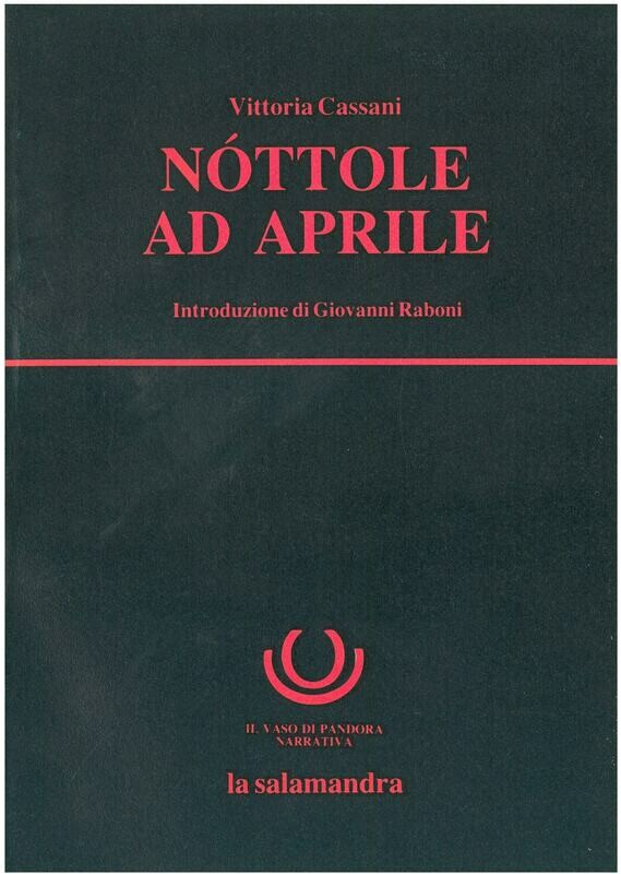 Cassani V. - NOTTOLE AD APRILE. Introduzione di G. Raboni G.