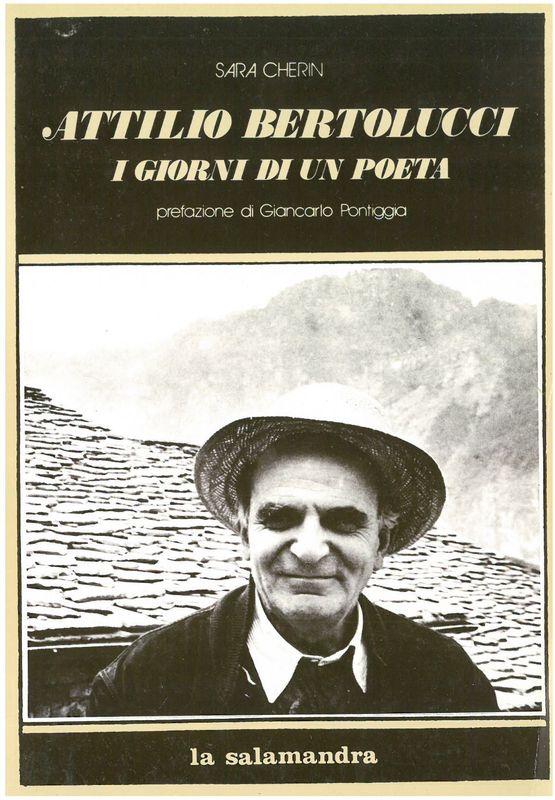 Cherin S. - ATTILIO BERTOLUCCI. I giorni di un poeta. Prefazione di G. Pontiggia